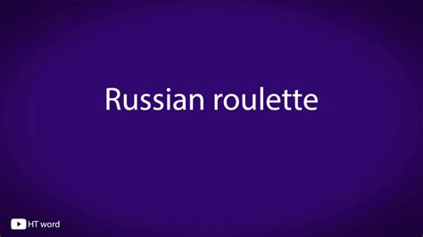 russian roulette pronunciation